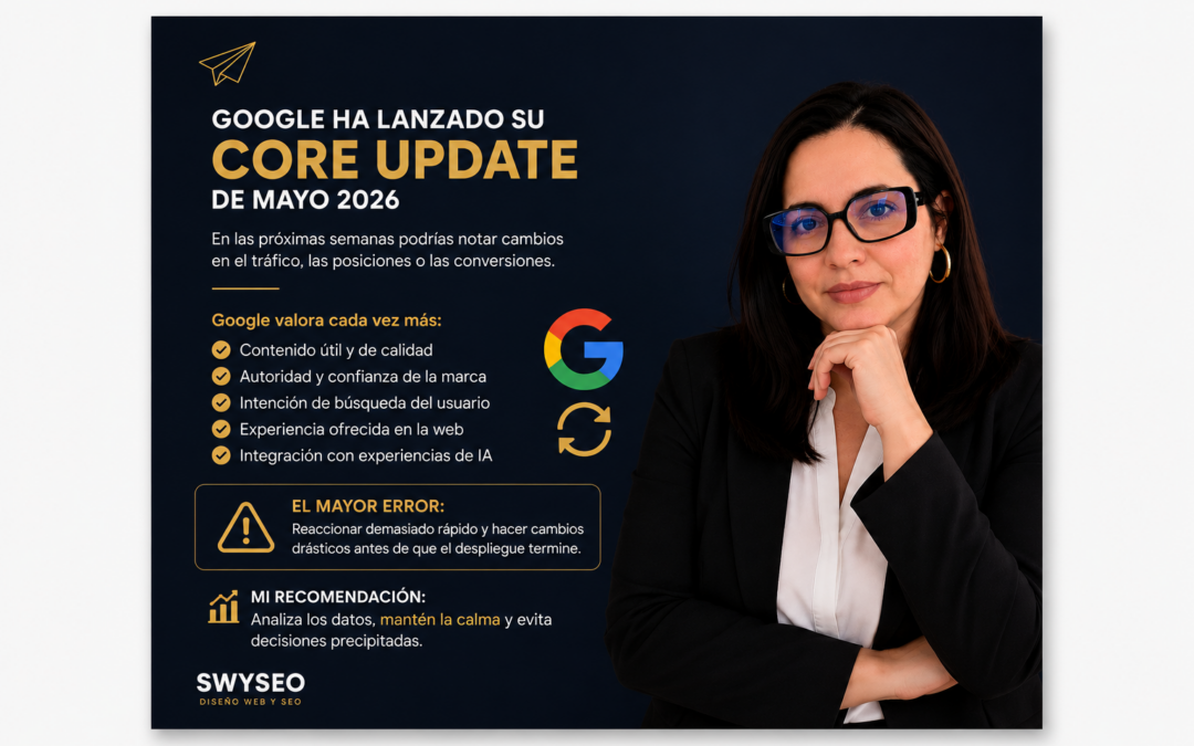 Google lanza su nueva actualización principal de mayo de 2026: ¿deberías preocuparte?
