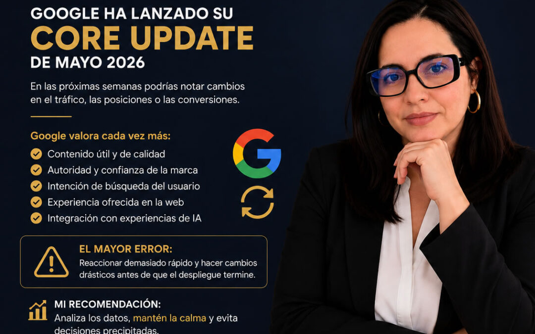 Google lanza su nueva actualización principal de mayo de 2026: ¿deberías preocuparte?